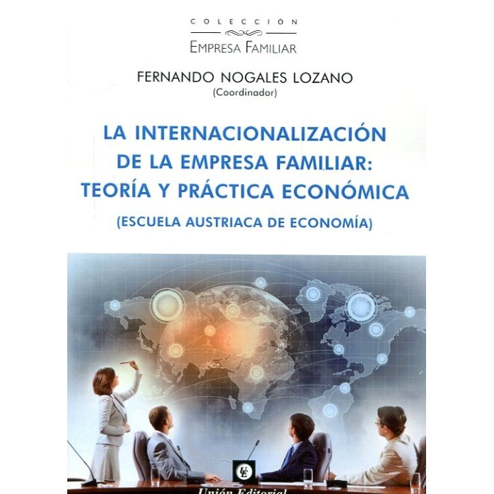LA INTERNACIONALIZACIÓN DE LA EMPRESA FAMILIAR: TEORÍA Y PRÁCTICA ECONÓMICA (ESCUELA AUSTRIACA DE ECONOMÍA)