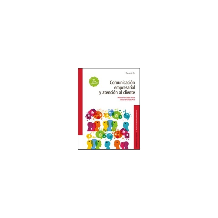COMUNICACIÓN EMPRESARIAL Y ATENCIÓN AL CLIENTE. 2ª ED.