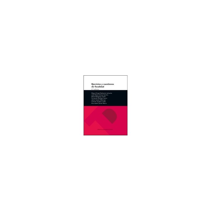 EJERCICIOS Y CUESTIONES DE FISCALIDAD 4ª EDICION