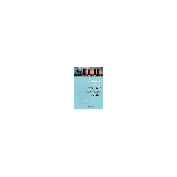 ESTUDIOS SOBRE EL DESARROLLO ECONÓMICO ESPAÑOL