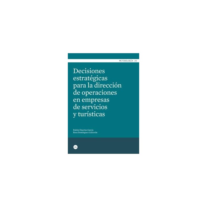 DECISIONES ESTRATÉGICAS PARA LA DIRECCIÓN DE OPERACIONES EN EMPRESAS DE SERVICIOS Y TURÍSTICAS