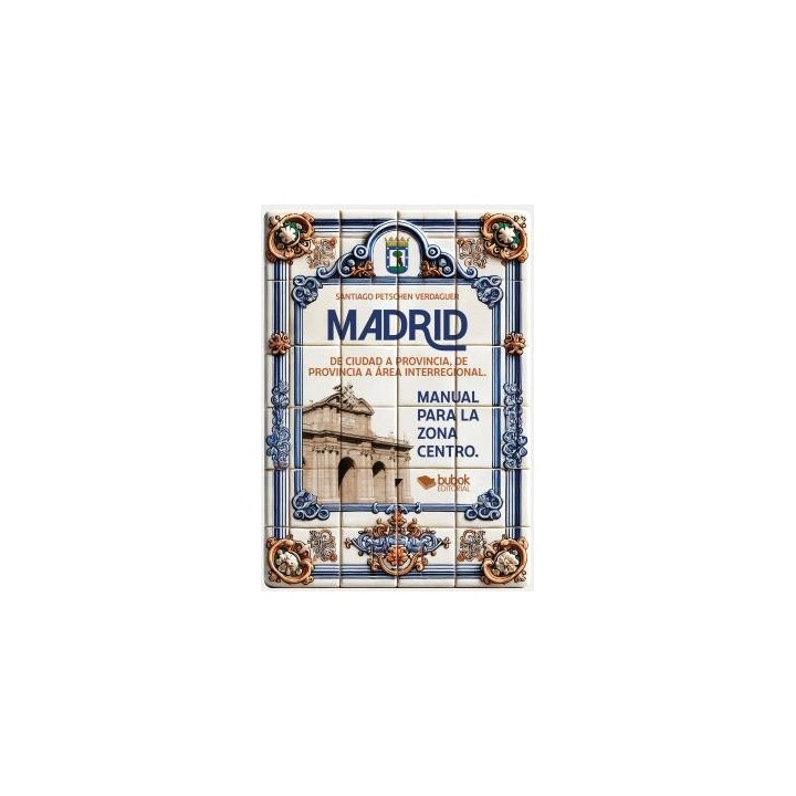 MADRID. DE CIUDAD A PROVINCIA, DE PROVINCIA A ÁREA INTRERREGIONAL