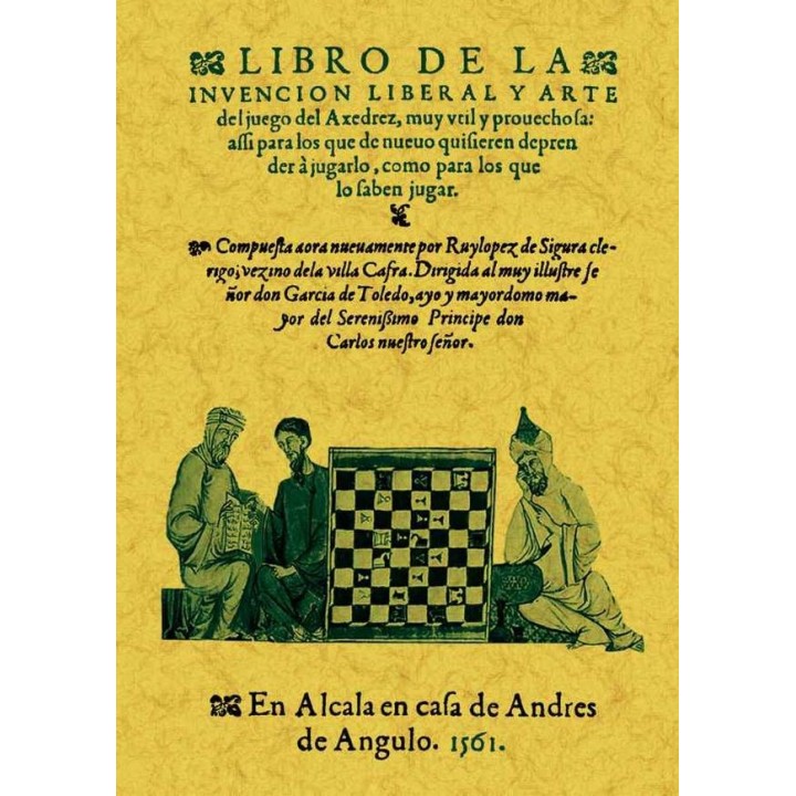 LIBRO DE LA INVENCION LIBERAL Y ARTE DEL JUEGO DEL AXEDREZ.