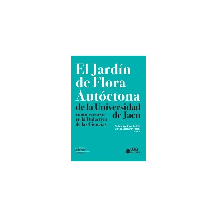 EL JARDÍN DE FLORA AUTÓCTONA DE LA UNIVERSIDAD DE JAÉN COMO RECURSO EN LA DIDÁCTICA DE LAS CIENCIAS