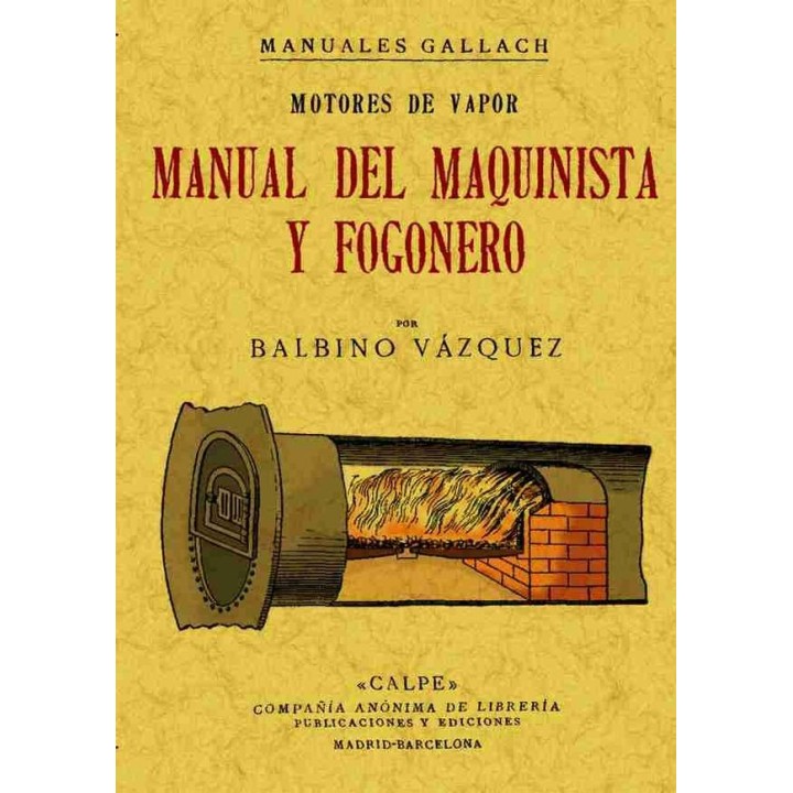 MOTORES A VAPOR. MANUAL DEL MAQUINISTA Y FOGONERO