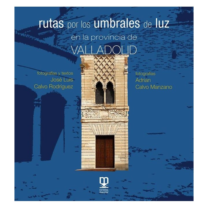 RUTAS POR LOS UMBRALES DE LUZ EN LA PROVINCIA DE VALLADOLID