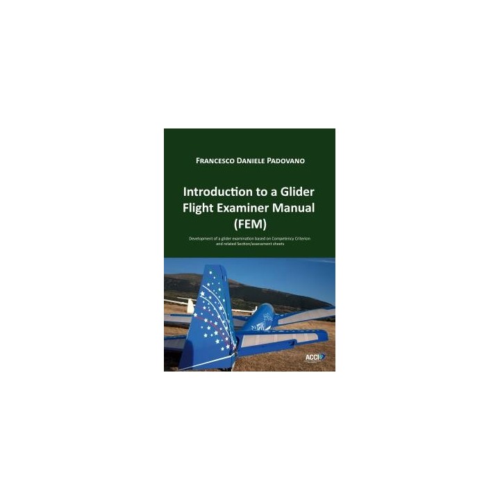 INTRODUCTION TO A GLIDER FLIGHT EXAMINER MANUAL (FEM)