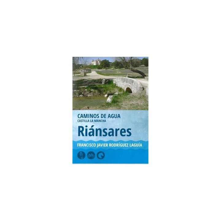 RIÁNSARES. CAMINOS DE AGUA CASTILLA LA MANCHA