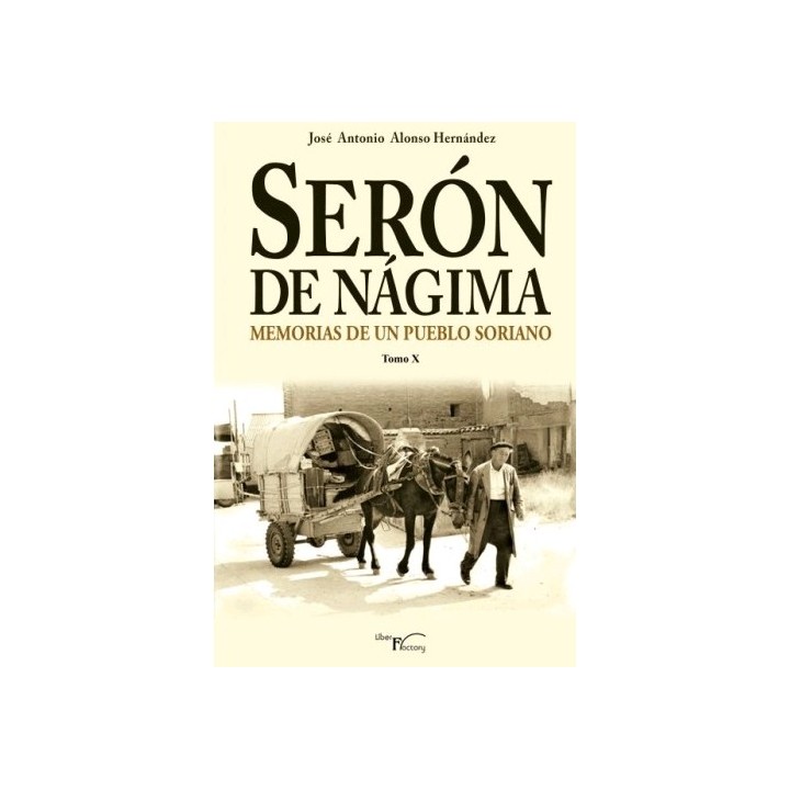 SERÓN DE NÁGIMA. MEMORIAS DE UN PUEBLO SORIANO. TOMO X