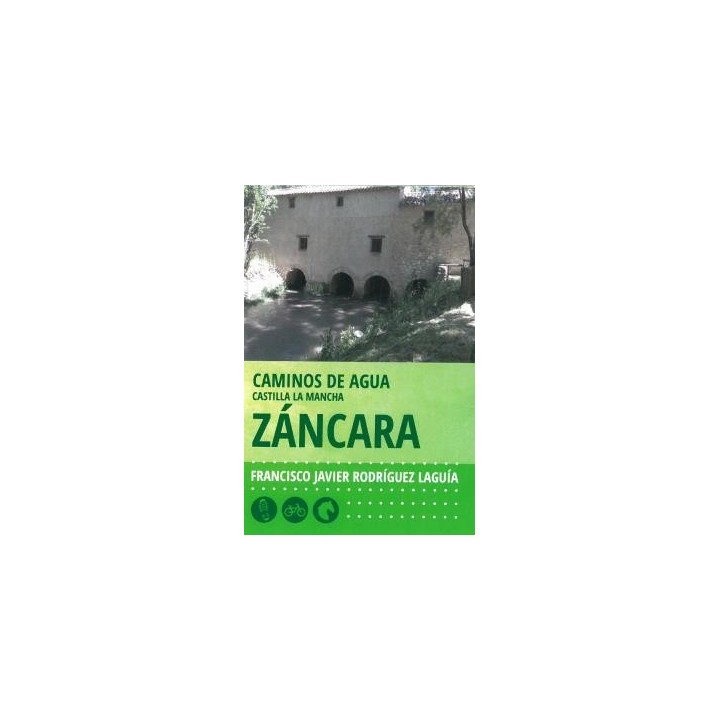CAMINOS DE AGUA CASTILLA LA MANCHA. 2. ZÁNCARA