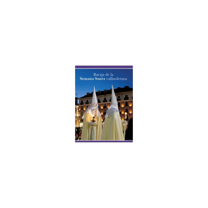 BARAJA DE LA SEMANA SANTA VALLISOLETANA