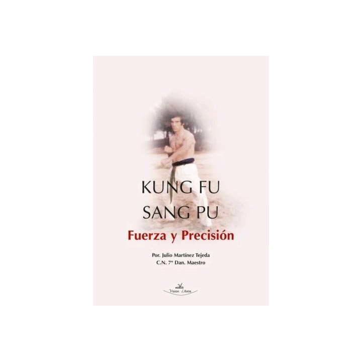 KUNG FU SANG PU FUERZA Y PRECISIÓN