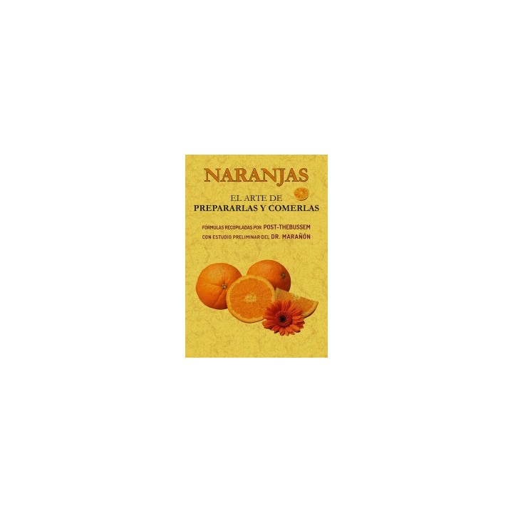 NARANJAS. EL ARTE DE PREPARARLAS Y COMERLAS