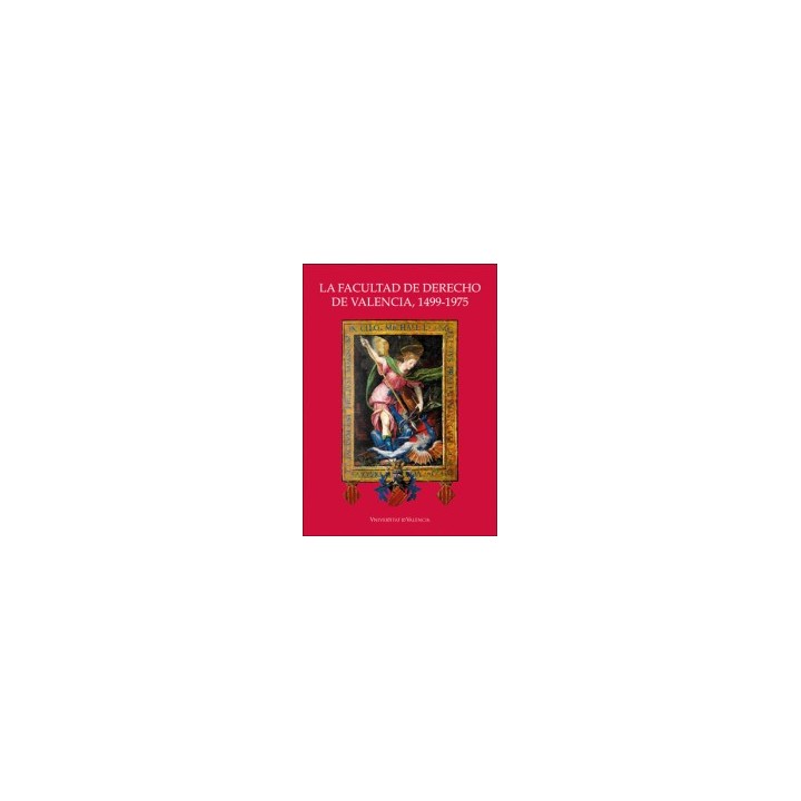 LA FACULTAD DE DERECHO DE VALENCIA, 1499-1975