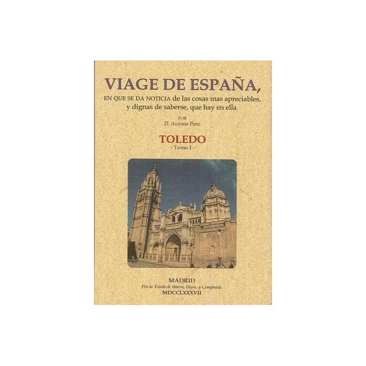 VIAGE DE ESPAÑA. TOMO I. TOLEDO