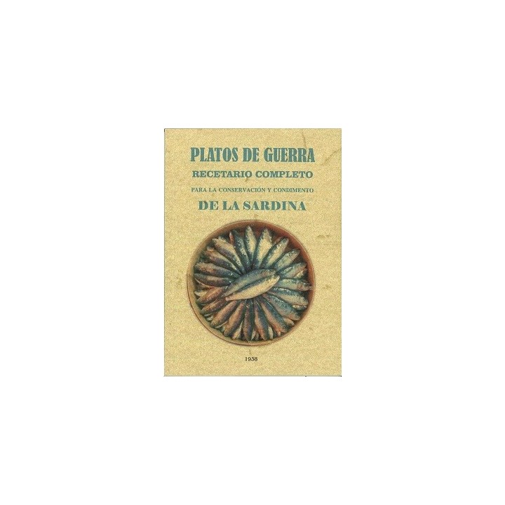 PLATOS DE GUERRA. RECETARIO COMPLETO DE LA SARDINA