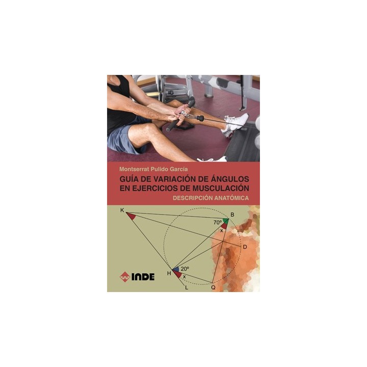 GUIA DE VARIACION DE ANGULOS EN EJERCICIOS DE MUSCULACION DESCRIPCION ANATOMICA