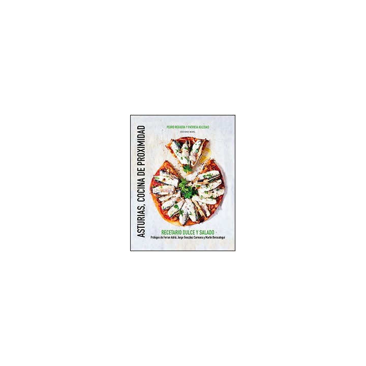 ASTURIAS COCINA DE PROXIMIDAD RECETARIO DULCE Y SALADO