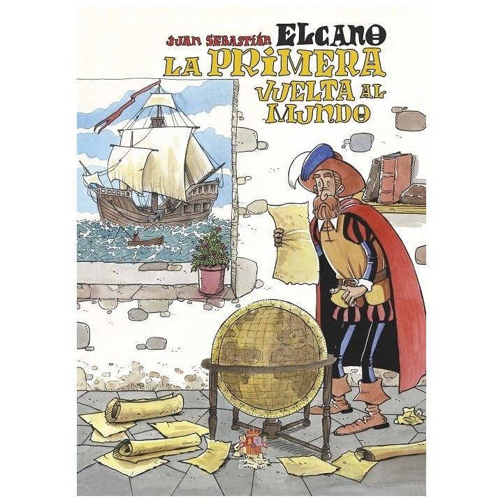 JUAN SEBASTIÁN ELCANO. LA PRIMERA VUELTA AL MUNDO