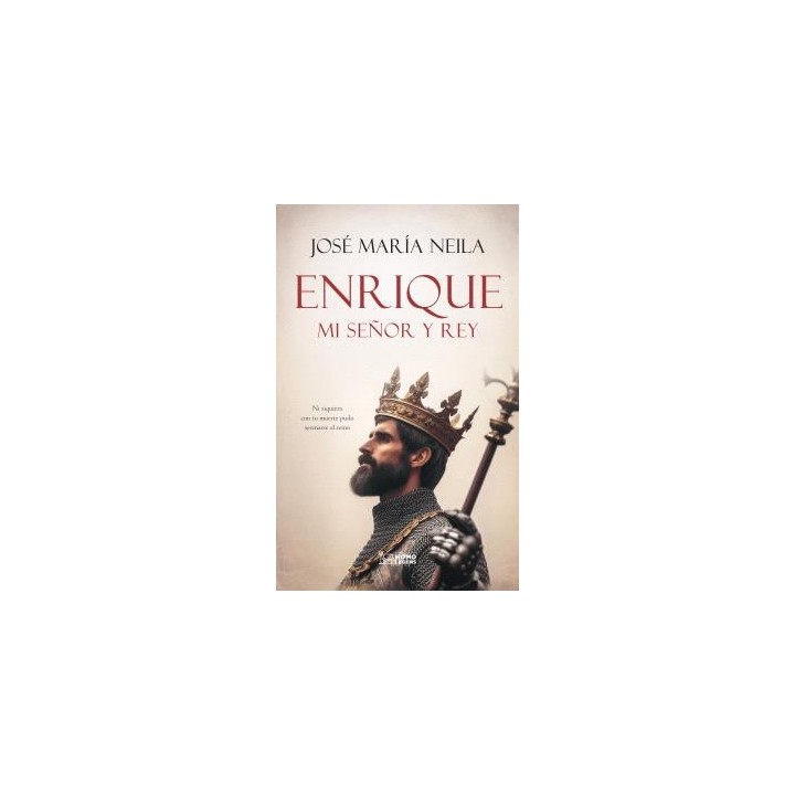 ENRIQUE, MI SEÑOR Y REY