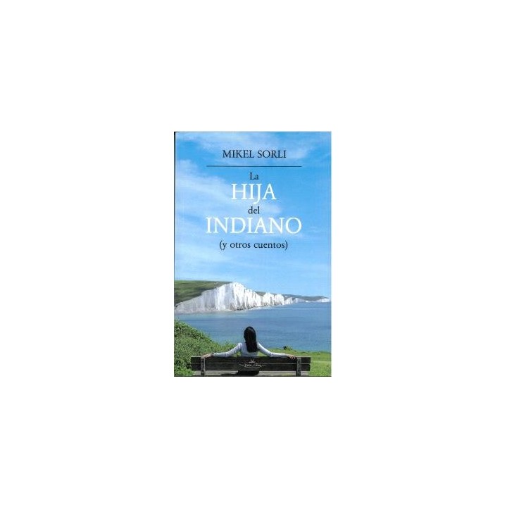 LA HIJA DEL INDIANO (Y OTROS CUENTOS)