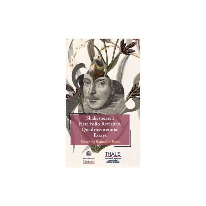 SHAKESPEARE´S FIRST FOLIO REVISITED: QUADRICENTENNIAL ESSAYS