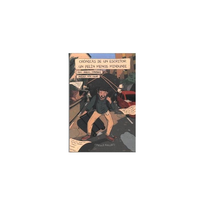 CRÓNICAS DE UN ESCRITOR UN PELÍN MENOS MINDUNDI