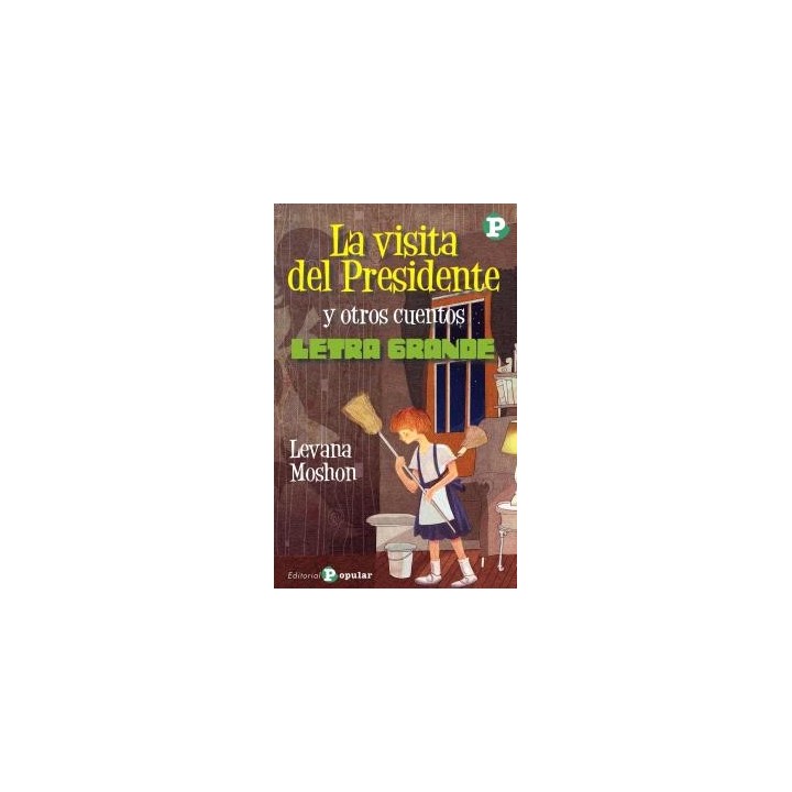 LA VISITA DEL PRESIDENTE Y OTROS CUENTOS