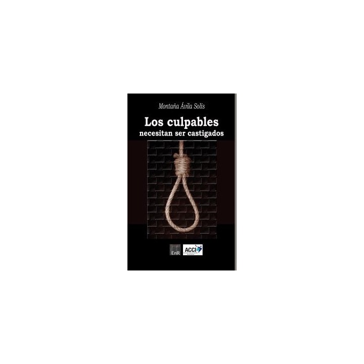LOS CULPABLES NECESITAN SER CASTIGADOS