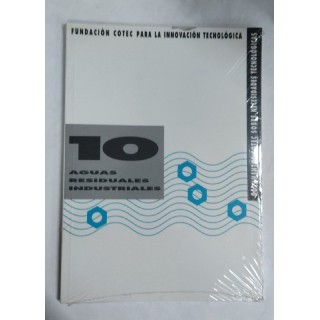 Documentos COTEC sobre oportunidades Tecnologicas. 10 Aguas Residuales Industriales