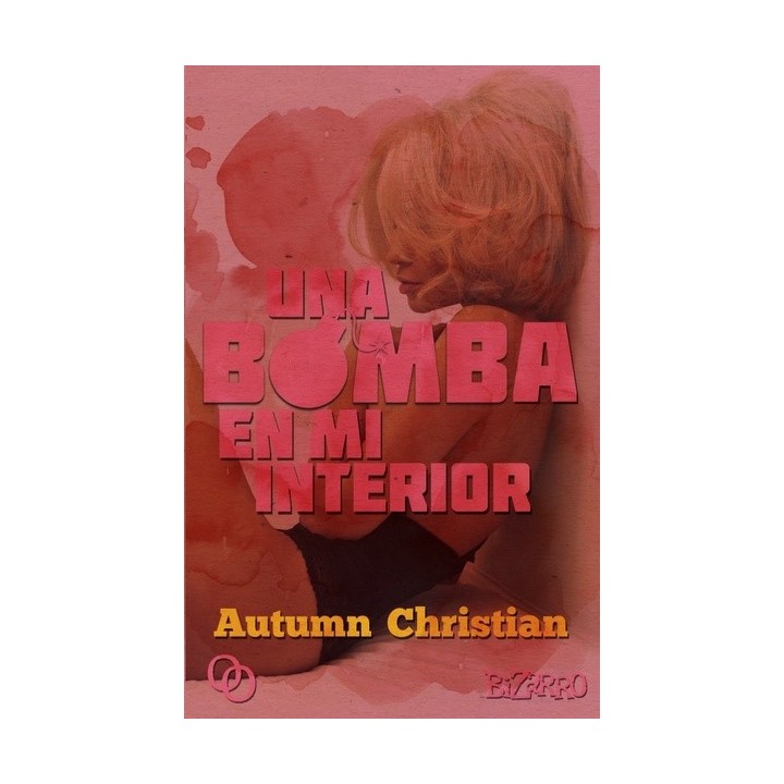 UNA BOMBA EN MI INTERIOR