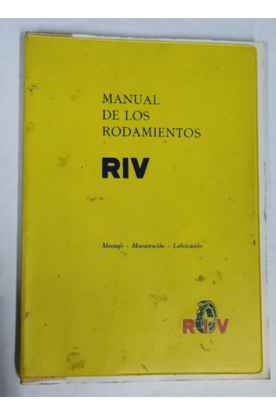 Manual de los Rodamientos RIV. Montaje, Manutencion, Lubricacion