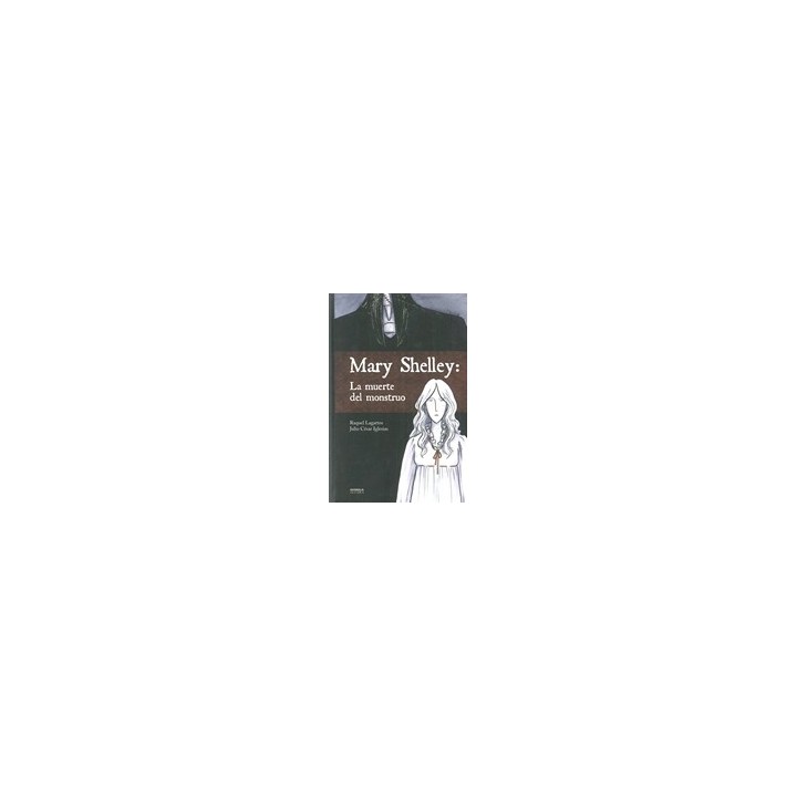 MARY SHELLEY: LA MUERTE DEL MONSTRUO