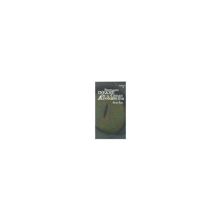 BESTIARIO INFAME DE LA CIUDAD ADORMECIDAD