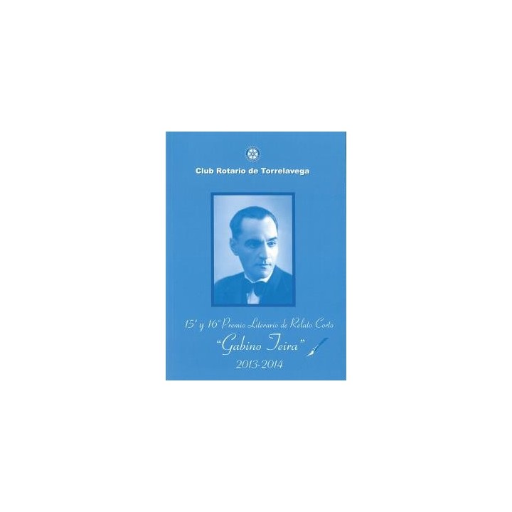15º Y 16º PREMIO LITERARIO DE RELATO CORTO "GABINO TEIRA", 2013-2014
