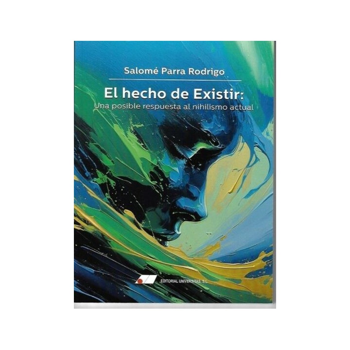 EL HECHO DE EXISTIR: UNA POSIBLE RESPUESTA AL NIHILISMO ACTUAL