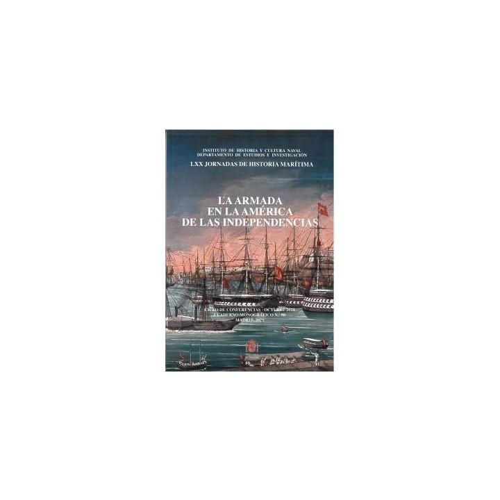 LA ARMADA EN LA AMÉRICA DE LAS INDEPENDENCIAS