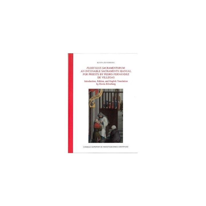 FLOSCULUS SACRAMENTORUM: AN INCUNABLE SACRAMENTS MANUAL FOR PRIESTS BY PEDRO FERNÁNDEZ DE VILLEGAS