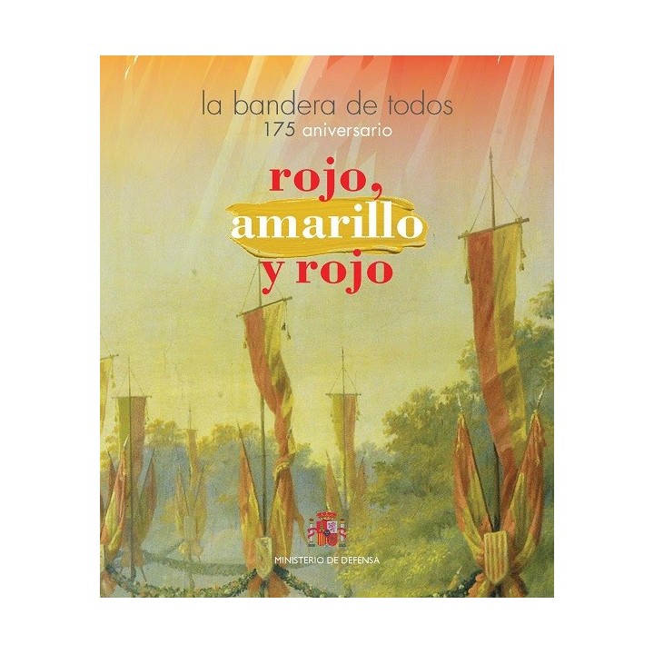 ROJO, AMARILLO Y ROJO, LA BANDERA DE TODOS. 175º ANIVERSARIO