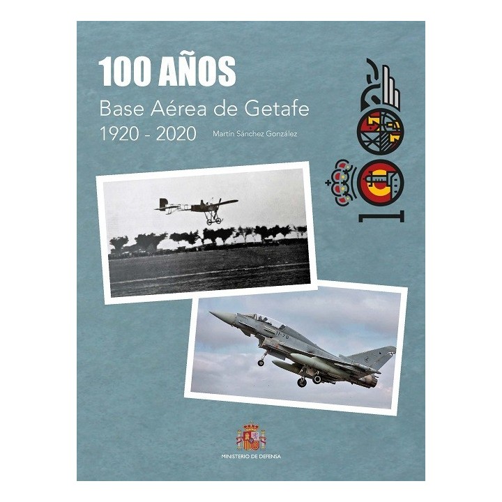 100 DE LA BASE AÉREA DE GETAFE 1920-2020