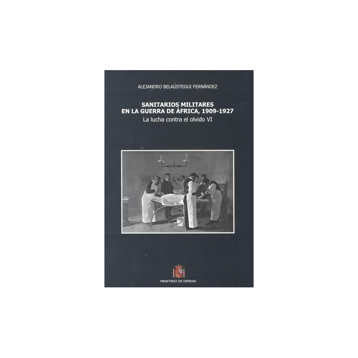 SANITARIOS MILITARES EN LA GUERRA DE ÁFRICA, 1909-1927