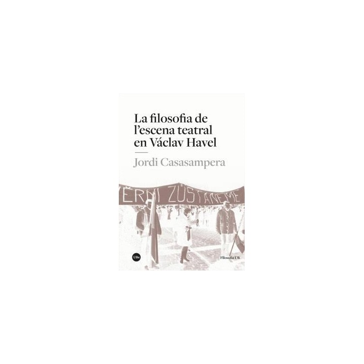 LA FILOSOFIA DE L’ESCENA TEATRAL EN VÁCLAV HAVEL