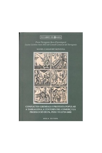 CONFLICTES GREMIALS I PROTESTA POPULAR A TARRAGONA A L´ENTORN DEL COMERC I LA PRODUCCIÓ DE PA, PEIX I VI (1719-1808)