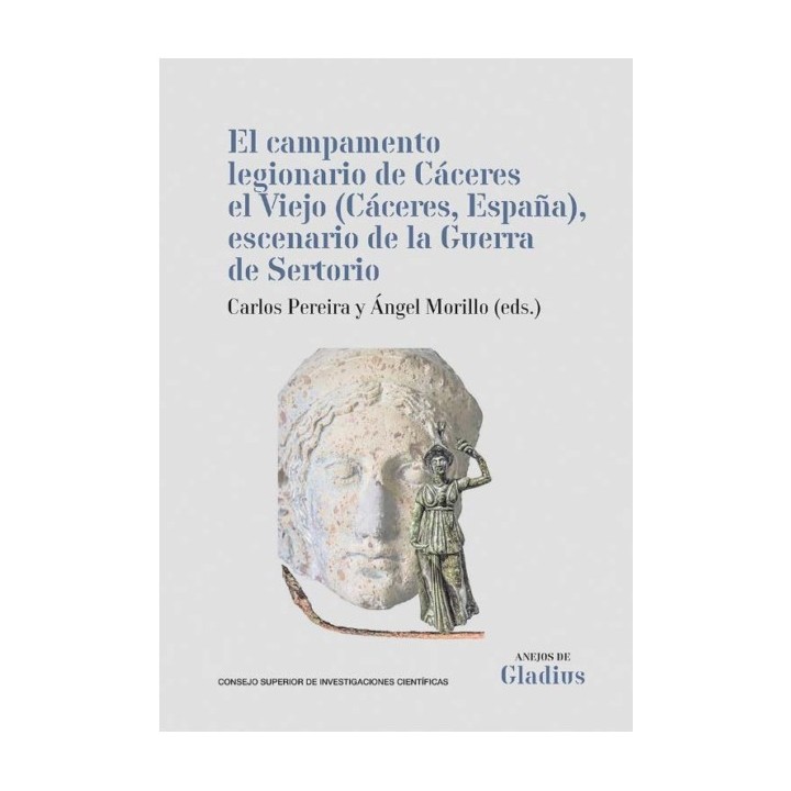EL CAMPAMENTO LEGIONARIO DE CÁCERES EL VIEJO (CÁCERES, ESPAÑA), ESCENARIO DE LA GUERRA DE SERTORIO