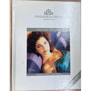 FONTAINEBLEAU HILTON: RESORT AND SPA. WELCOME TO MIAMI. SHOPPING-DINING-SIGHTSEEING.