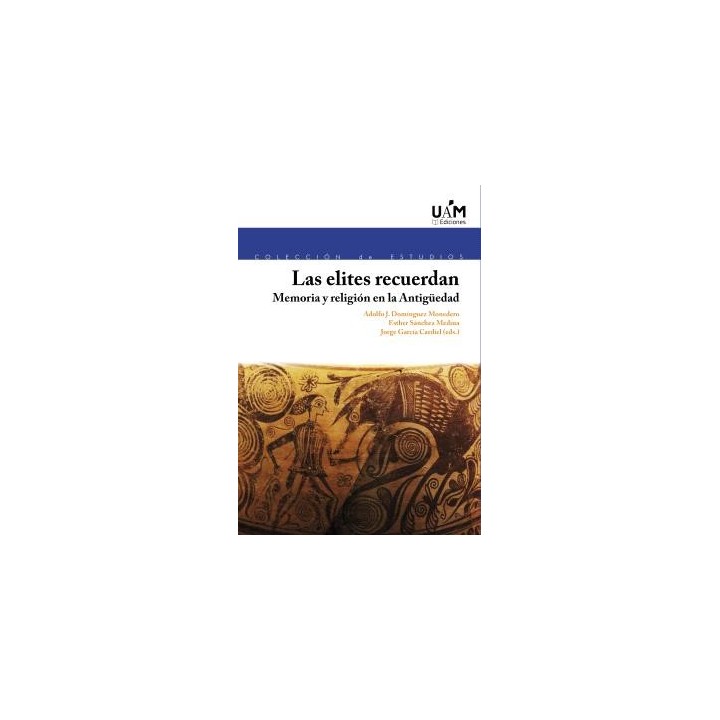 LAS ELITES RECUERDAN: MEMORIA Y RELIGIÓN EN LA ANTIGÜEDAD