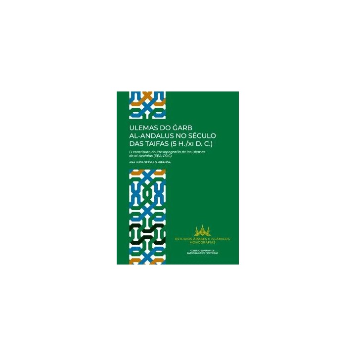 ULEMAS DO GARB AL-ANDALUS NO SECULO DAS TAIFAS (5 H./XI D. C.) : O CONTRIBUTO DAPROSOPOGRAFÍA DE LOS ULEMAS DE AL-ANDALUS(EEA-CSIC)