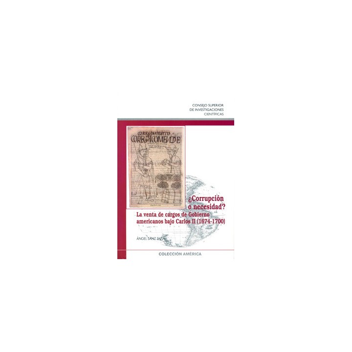 ¿CORRUPCIÓN O NECESIDAD? : LA VENTA DE CARGOS DE GOBIERNO AMERICANOS BAJO CARLOS II (1674-1700)