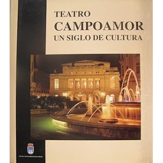 TEATRO CAMPOAMOR UN SIGLO DE CULTURA