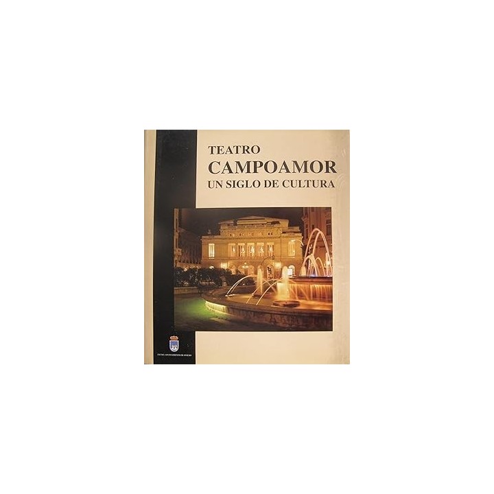 TEATRO CAMPOAMOR UN SIGLO DE CULTURA